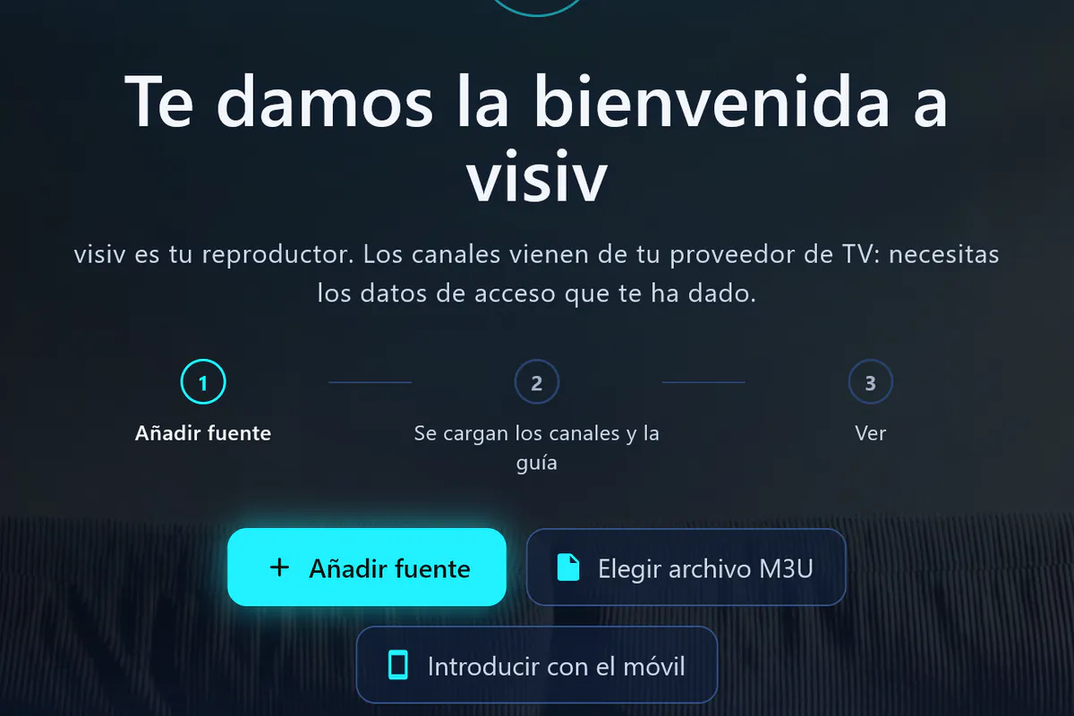 Bienvenida de visiv: tres pasos: añadir una fuente, cargar canales y guía, ver.