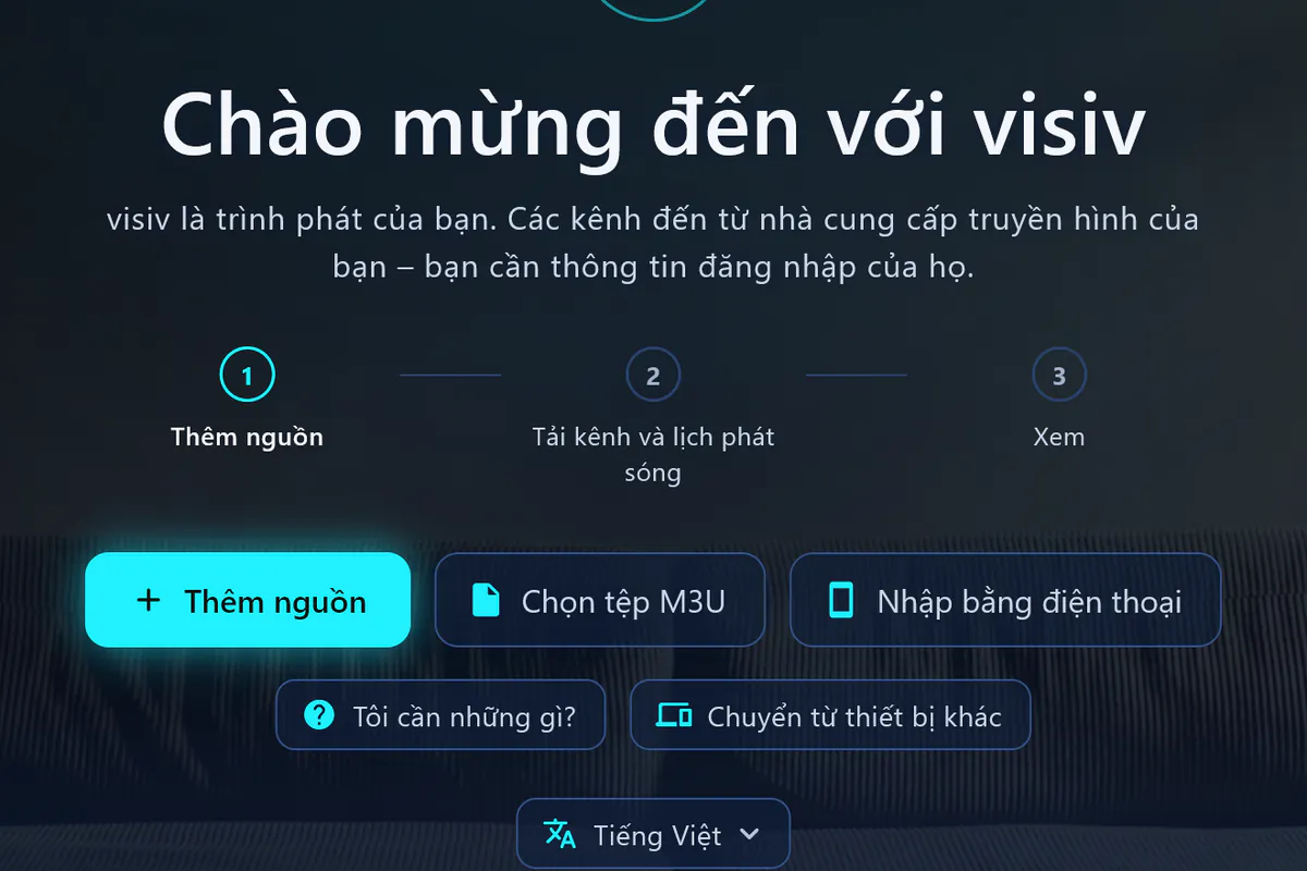 Chào mừng đến với visiv: ba bước – thêm nguồn, tải kênh và lịch phát sóng, xem.